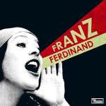  Franz Ferdinand -     You Could Have So Much BetterWith Franz Ferdinand